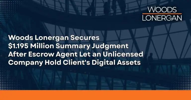 Woods Lonergan Wins Summary Judgment in $1.195 Million Cryptocurrency Escrow Dispute