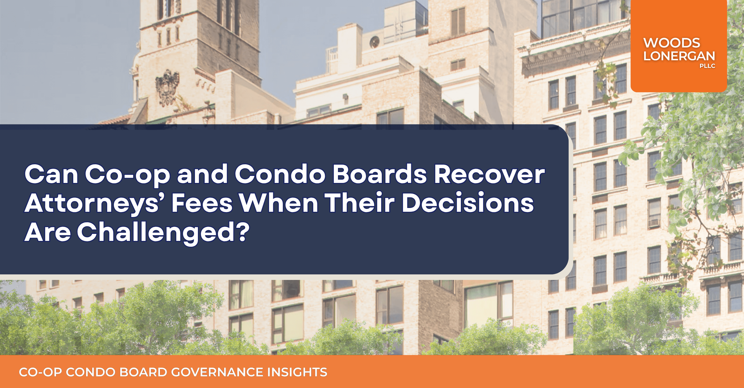 Woods Lonergan insight: can New York co-op and condo boards recover attorneys’ fees when their decisions are challenged?